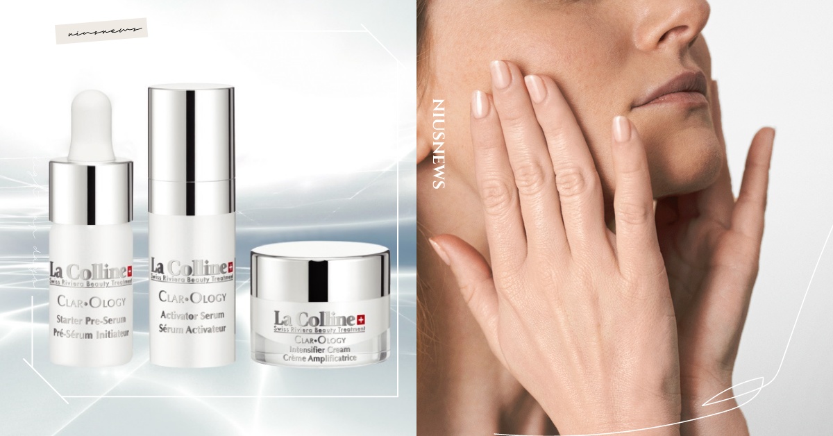 La Colline 臻白美學極萃臻白光燦護理，3階5週講究的顏植學，開創屬於妳的高光時刻！ La Colline、極萃臻白光燦護理、顏植學、夏日保養